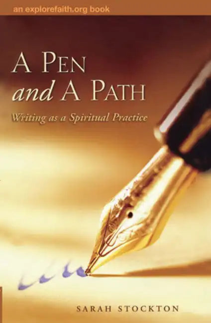 A Pen and a Path: Writing as a Spiritual Practice - Paperback