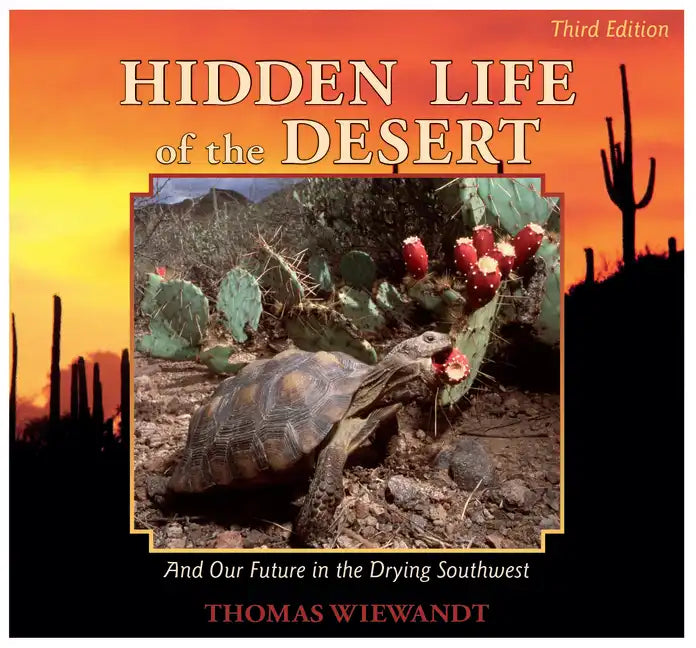 Hidden Life of the Desert: And Our Future in the Drying Southwest - Paperback
