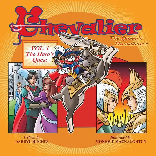 Chevalier The Queen's Mouseketeer: Volume One: The Hero's Quest (Fantasy Books for Kids 6-10/Fantasy Comic Books for Kids 6-10/Bedtime Books of Kids 6 - Paperback