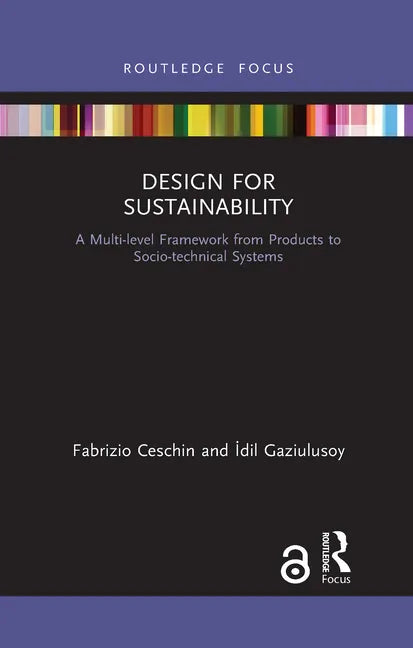 Design for Sustainability: A Multi-Level Framework from Products to Socio-Technical Systems - Paperback