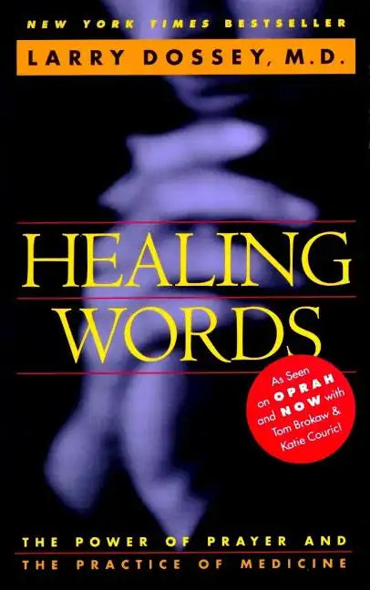 Healing Words: The Power of Prayer and the Practice of Medicine - Paperback