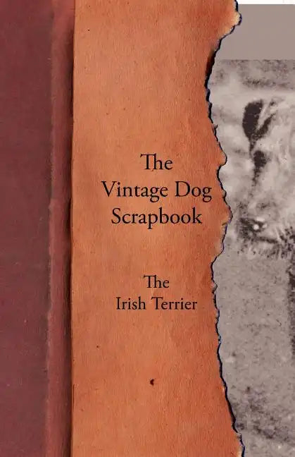 The Vintage Dog Scrapbook - The Irish Terrier - Paperback