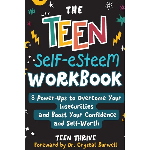 The Teen Self-Esteem Workbook: 