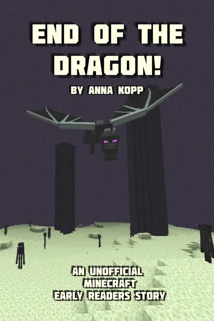 End of the Dragon!: An Unofficial Minecraft Story For Early Readers - Paperback