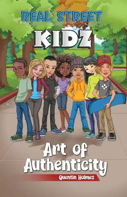 Real Street Kidz: Art of Authenticity (multicultural book series for preteens 7-to-12-years old) - Paperback