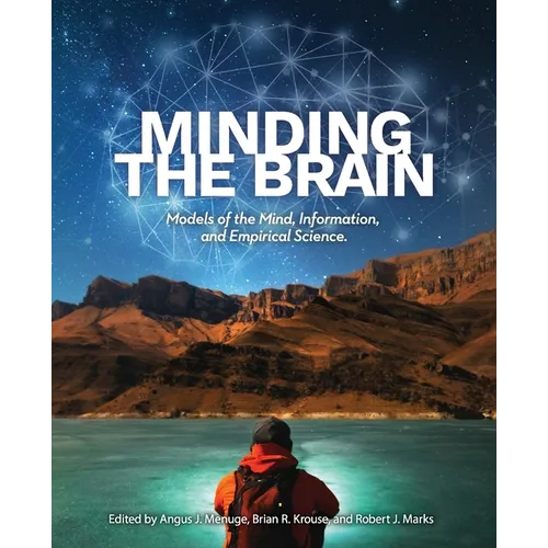 Minding the Brain: Models of the Mind, Information, and Empirical Science - Paperback