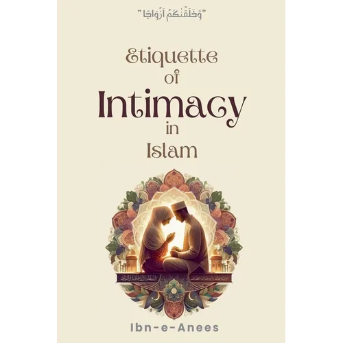 Etiquette of Intimacy in Islam - Paperback