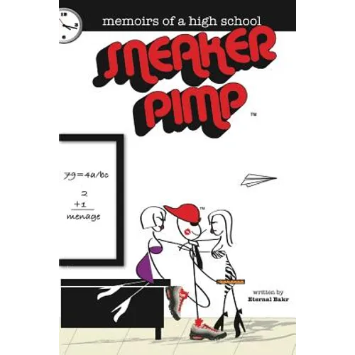 Memoirs of a High School Sneaker Pimp: Fiction with a few Autographs - Paperback