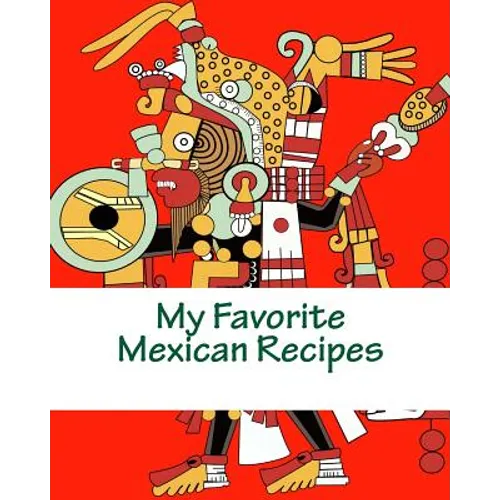 My Favorite Mexican Recipes - Paperback