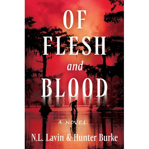 Of Flesh and Blood: The Untold Story of the Cajun Cannibal - Hardcover