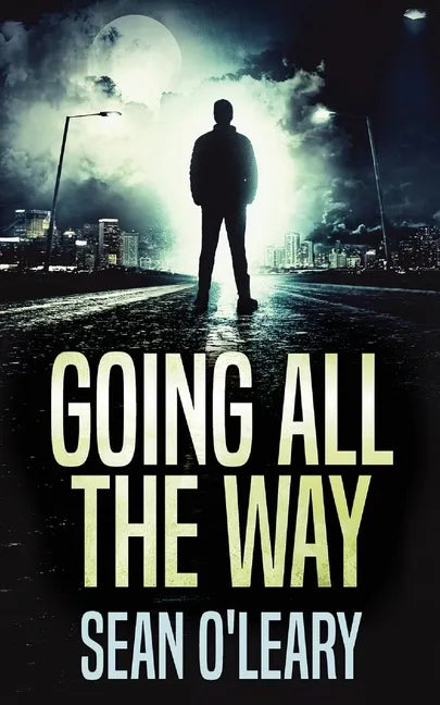 Going All The Way: A Riveting Psychological Thriller - Paperback