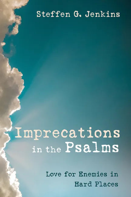 Imprecations in the Psalms: Love for Enemies in Hard Places - Paperback