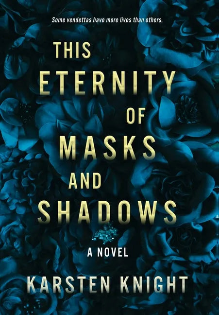 This Eternity of Masks and Shadows - Hardcover