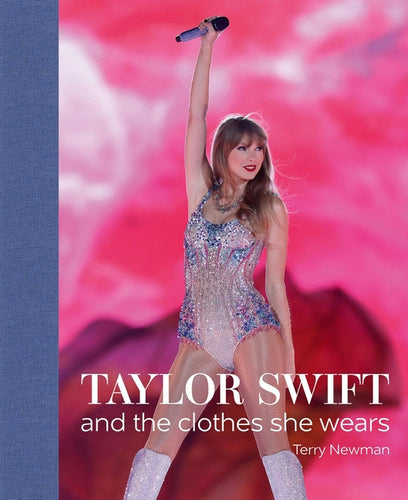 Taylor Swift: And the Clothes She Wears - Hardcover