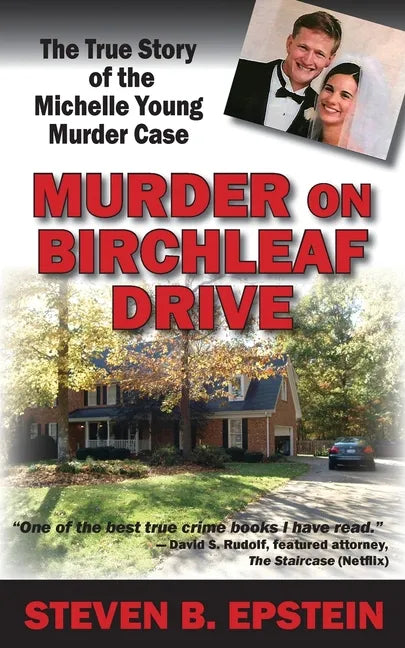 Murder on Birchleaf Drive: The True Story of the Michelle Young Murder Case - Paperback