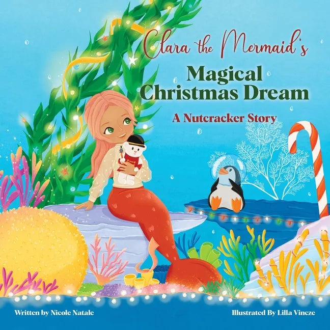 Clara the Mermaid's Magical Christmas Dream (a Nutcracker Story) - Paperback