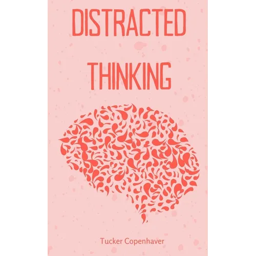 Distracted Thinking - Paperback