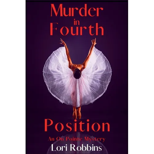 Murder in Fourth Position: An On Pointe Mystery - Paperback