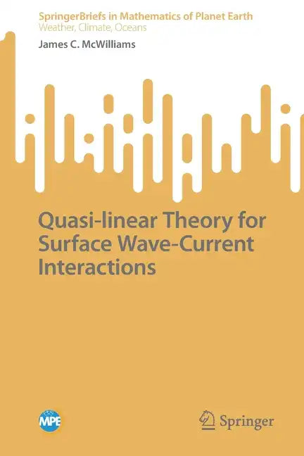 Quasi-Linear Theory for Surface Wave-Current Interactions - Paperback
