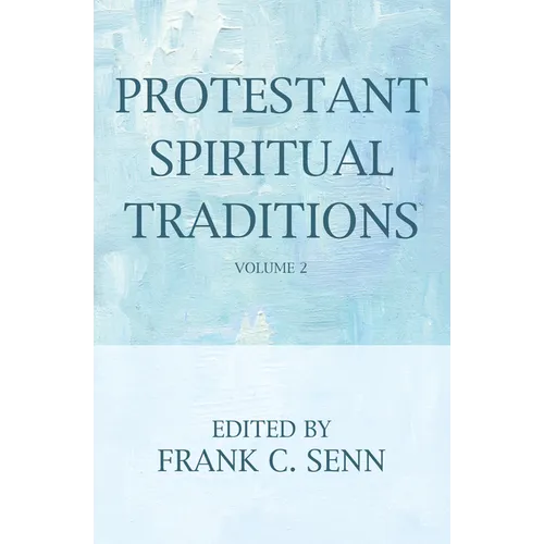 Protestant Spiritual Traditions, Volume Two - Paperback