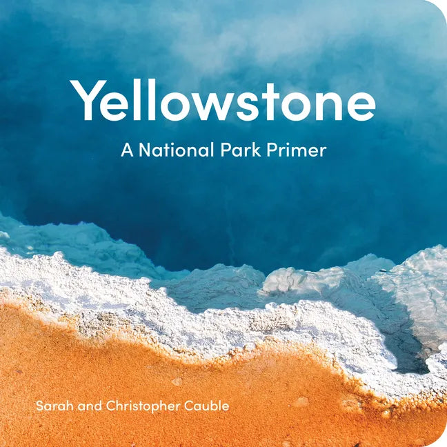 Yellowstone: A National Park Primer - Board Book