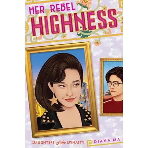Her Rebel Highness (Daughters of the Dynasty) - Hardcover