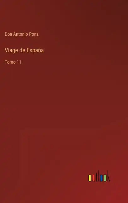 Viage de España: Tomo 11 - Hardcover