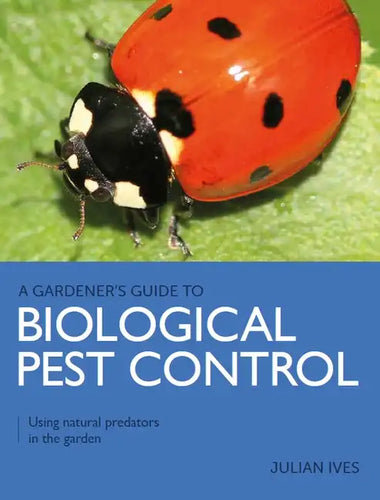 Biological Pest Control: Using Natural Predators in the Garden - Paperback