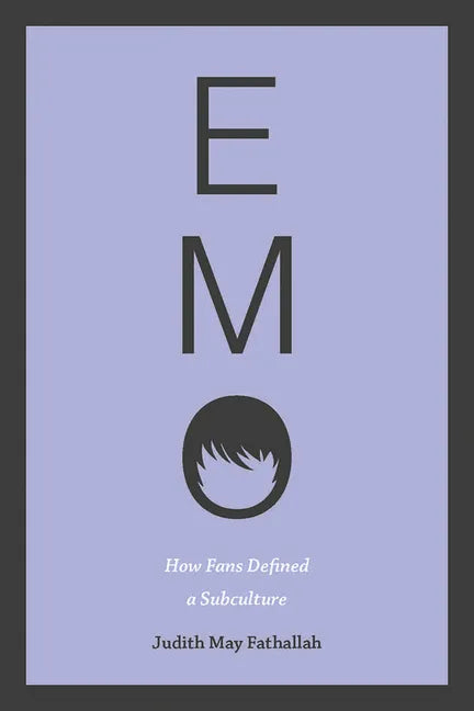 Emo: How Fans Defined a Subculture - Paperback