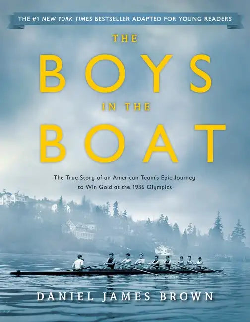 The Boys in the Boat (Young Readers Adaptation): The True Story of an American Team's Epic Journey to Win Gold at the 1936 Olympics - Paperback