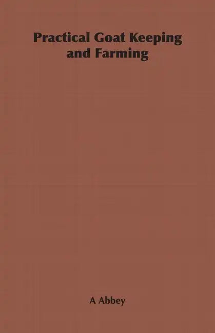 Practical Goat Keeping and Farming - Hardcover