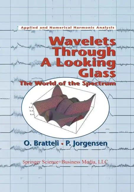 Wavelets Through a Looking Glass: The World of the Spectrum - Paperback