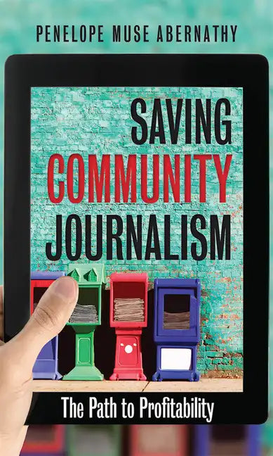 Saving Community Journalism: The Path to Profitability - Hardcover