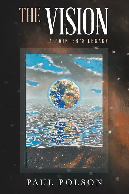 The Vision: A Painter's Legacy - Paperback