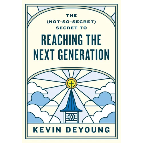 The (Not-So-Secret) Secret to Reaching the Next Generation - Paperback