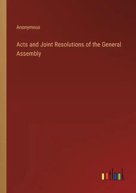 Acts and Joint Resolutions of the General Assembly - Paperback