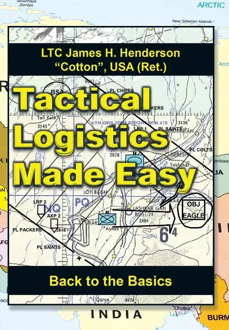 Tactical Logistics Made Easy: Back to the Basics - Hardcover