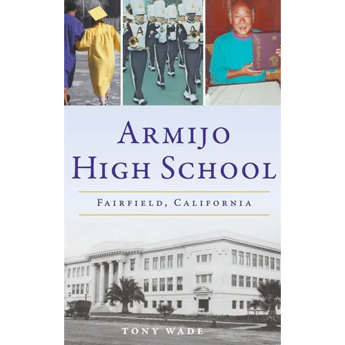 Armijo High School: Fairfield, California - Hardcover