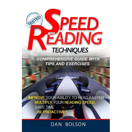 Speed Reading Techniques: comprehensive guide with Tips and Exercises - TESTED !: (black and white edition) - Paperback