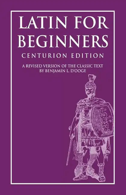 Latin for Beginners: Centurion Edition - Paperback
