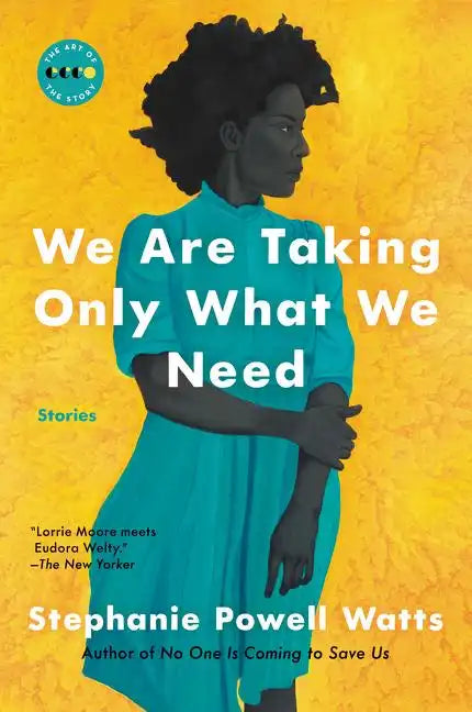 We Are Taking Only What We Need: Stories - Paperback