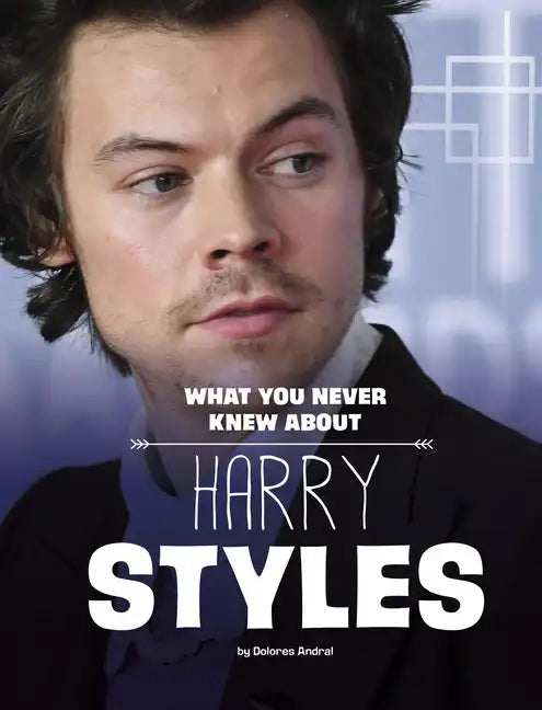 What You Never Knew about Harry Styles - Paperback