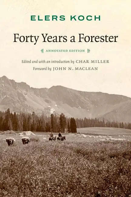 Forty Years a Forester (Second Edition, ) - Paperback