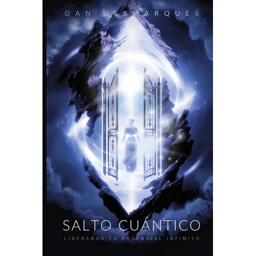 Salto Cuántico: Liberando Tu Potencial Infinito - Paperback