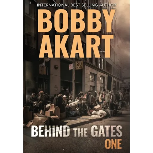 Behind The Gates 1: A Post-Apocalyptic Survival Thriller - Hardcover