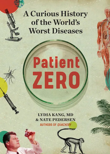 Patient Zero: A Curious History of the World's Worst Diseases - Hardcover