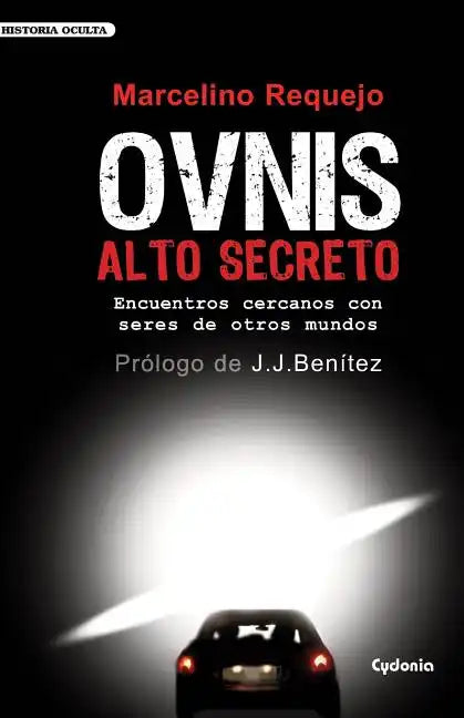 OVNIS Alto Secreto: Encuentros cercanos con seres de otros mundos - Paperback
