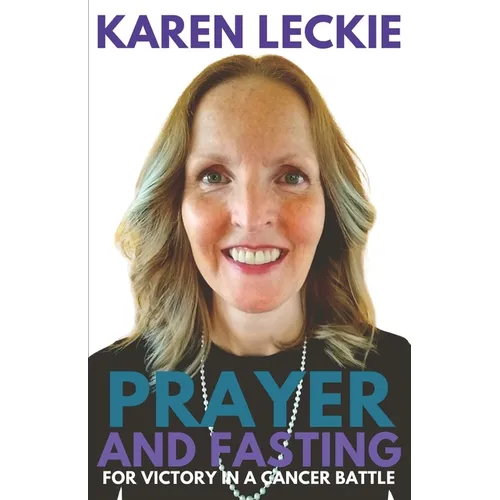 Prayer and Fasting for Victory in a Cancer Battle - Paperback