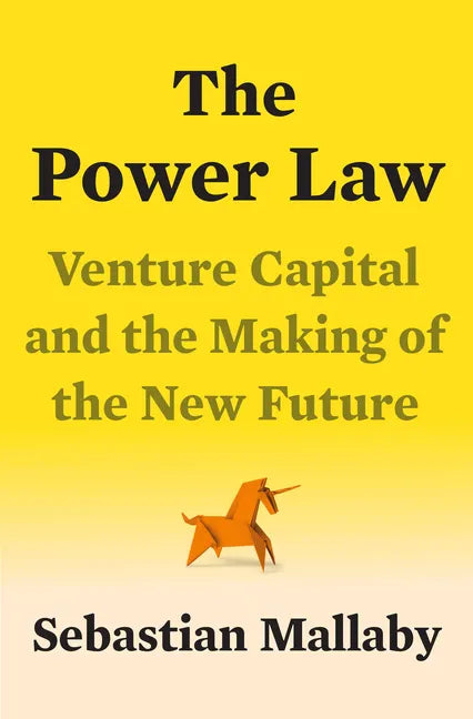 The Power Law: Venture Capital and the Making of the New Future - Hardcover