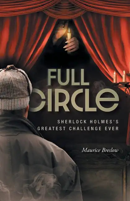 Full Circle: Sherlock Holmes's Greatest Challenge Ever - Paperback